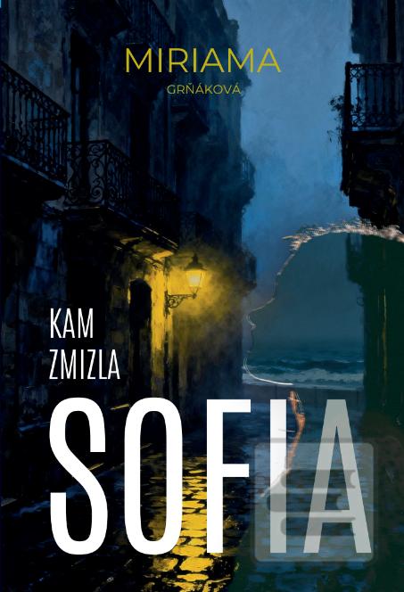 Kam zmizla Sofia (Miriama Grňáková)