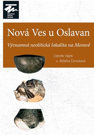 Kniha: Nová Ves u Oslavan - Významná neolitická lokalita na Moravě - Zdeněk Hájek