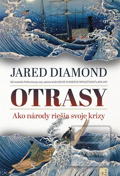 Kniha: Otrasy - Ako národy riešia svoje krízy - Jared Diamond