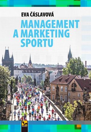 Kniha: Management a marketing sportu 21. století - 1. vydanie - Eva Čáslavová