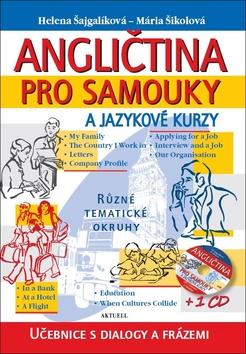 Kniha: Angličtina pro samouky a jazykové kurzy + 1 CD - Učebnice s dialogy a frázemi - Helena Šajgalíková, Mária Šikolová