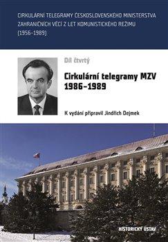Kniha: Cirkulární telegramy MZV 1986-1989, díl čtvrtý - Cirkulární telegramy MZV (4.díl) - Jindřich Dejmek