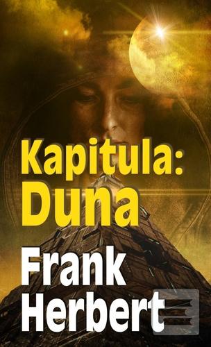 Kniha: Kapitula: Duna - 3. vydanie - Frank Herbert