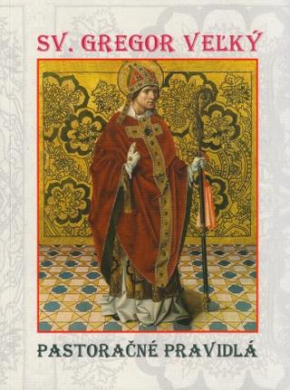 Kniha: Pastoračné pravidlá - Sv. Gregor Veľký