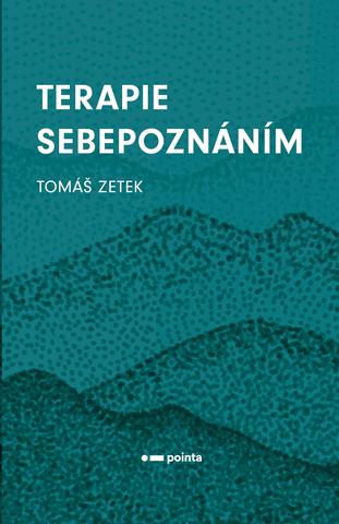 Kniha: Terapie Sebepoznáním - 1. vydanie - Tomáš Zetek