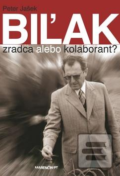 Kniha: Biľak - Zradca a kolaborant? - Peter Jašek