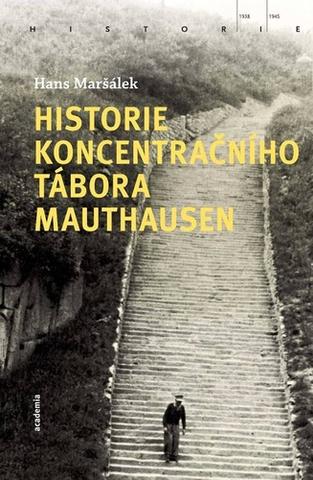 Kniha: Historie koncentračního tábora Mauthausen - Hans Maršálek
