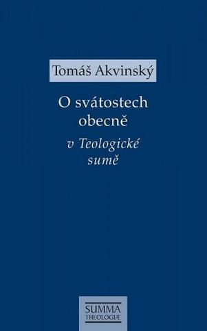 Kniha: O svátostech obecně v Teologické sumě - Tomáš Akvinský