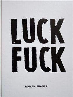 Kniha: Luck Fuck - Roman Franta