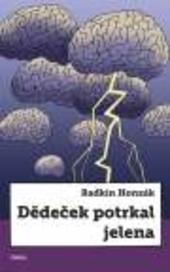 Kniha: Dědeček potrkal jelena - 1. vydanie - Radkin Honzák