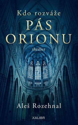 Kniha: Kdo rozváže pás Orionu - 1. vydanie - Aleš Rozehnal