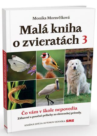 Kniha: Malá kniha o zvieratách 3 - 1. vydanie - Monika Moravčíková