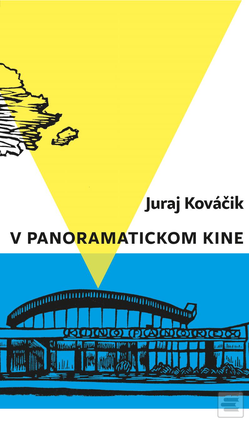 Kniha: V panoramatickom kine - Juraj Kováčik