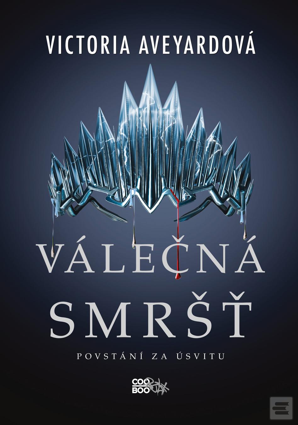 Kniha: Válečná smršť - Povstání za úsvitu - 1. vydanie - Victoria Aveyardová