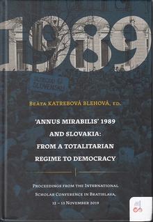 Kniha: Annus mirabilis 1989 and Slovakia: From a totalitarian Regime to democracy - Beáta Katrebová Blehová