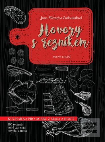 Kniha: Hovory s řezníkem - Kuchařka pro dceru z masa a kostí - 2. vydanie - Jana Zatloukalová