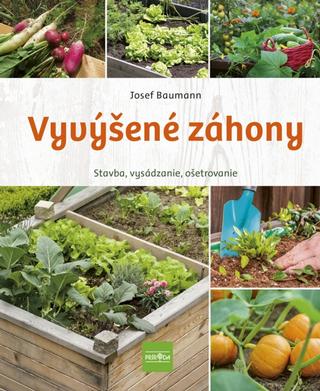 Kniha: Vyvýšené záhony - 1. vydanie - Josef Baumann