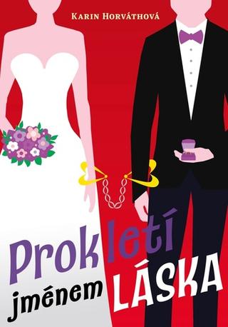 Kniha: Prokletí jménem láska - 1. vydanie - Karin Horváthová