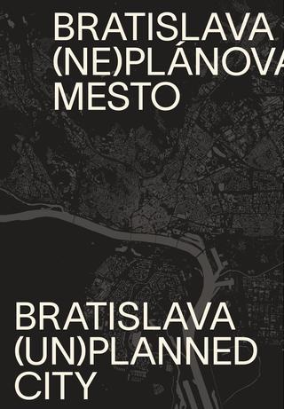 Kniha: (Ne)plánovaná Bratislava - Henrieta Moravčíková a kol.