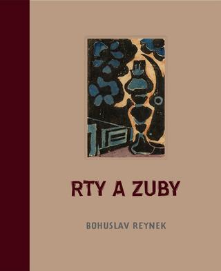 Kniha: Rty a zuby - 1. vydanie - Bohuslav Reynek