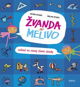 Kniha: Žvanda a Melivo Cvičení na rozvoj slovní zásoby - 3. vydanie - Ester Stará, Milan Starý