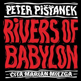 Kniha: Audiokniha Rivers of Babylon - Peter Pišťanek