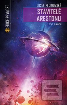 Kniha: Stavitelé Arestonu - sci-fi thriller - 1. vydanie - Josef Pecinovský