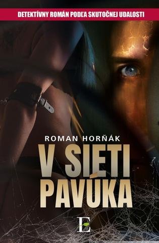 Kniha: V sieti pavúka - 1. vydanie - Roman Horňák