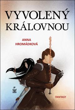Kniha: Vyvolený královnou - 1. vydanie - Anna Hromádková