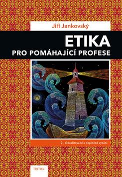 Kniha: Etika pro pomáhající profese - 2. vydanie - Jiří Jankovský