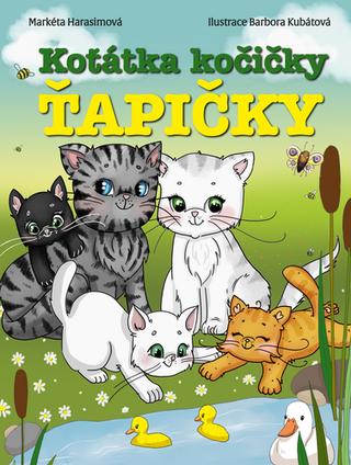 Kniha: Koťátka kočičky Ťapičky - 1. vydanie - Markéta Harasimová