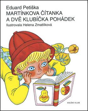Kniha: Martínkova čítanka a dvě klubíčka pohádek - 8. vydanie - Eduard Petiška, Helena Zmatlíková