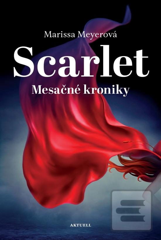 Kniha: Mesačné kroniky 2: Scarlet - 1. vydanie - Marissa Meyer