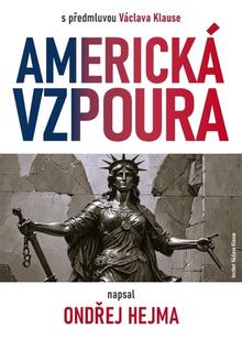 Kniha: Americká vzpoura - s předmluvou Václava Klause - Ondřej Hejma