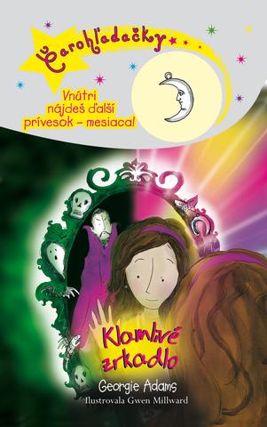 Kniha: Klamlivé zrkadlo - Čarohľadačky 11 - Georgie Adamsová