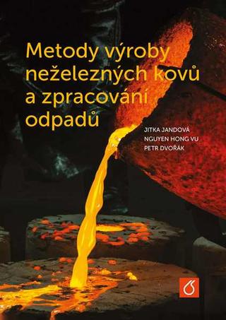 Kniha: Metody výroby neželezných kovů a zpracování odpadů - Petr Dvořák