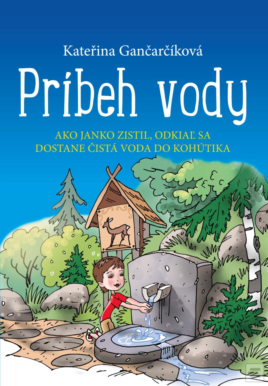 Kniha: Príbeh vody - 1. vydanie - Kateřina Gančarčíková