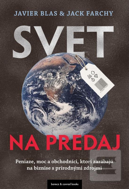 Svet na predaj (Javier Blas, Jack Farchy)