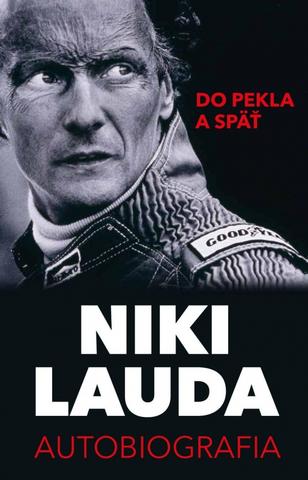 Kniha: NIKI LAUDA: Do pekla späť - autobiografia - Do pekla a späť - 1. vydanie - Niki Lauda