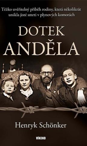 Kniha: Dotek anděla - Těžko uvěřitelný příběh rodiny, která několikrát unikla jisté smrti v... - 1. vydanie - Henryk Schönker