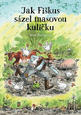Kniha: Jak Fiškus sázel masovou kuličku - 1. vydanie - Sven Nordqvist