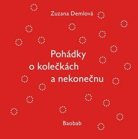 Kniha: Pohádky o kolečkách a nekonečnu - Zuzana Demlová