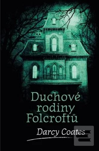 Kniha: Duchové rodiny Folcroftů - 1. vydanie - Darcy Coates