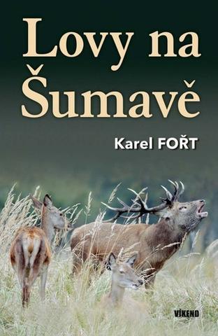 Kniha: Lovy na Šumavě - 1. vydanie - Karel Fořt