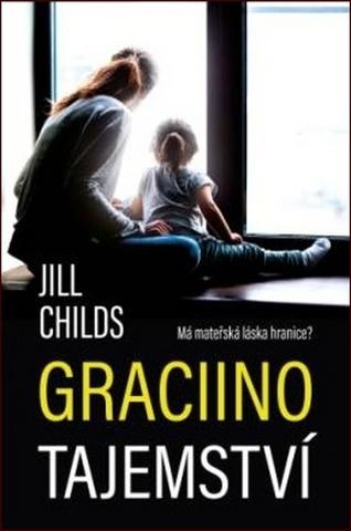 Kniha: Graciino tajemství - 1. vydanie - Jill Childs