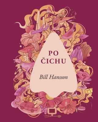 Kniha: Po čichu - Fascinující svět čichu - 1. vydanie - Bill Hansson