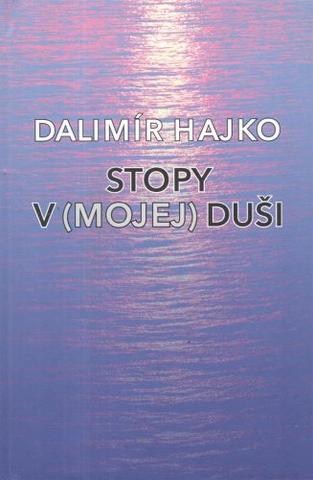 Kniha: Stopy v (mojej) duši - 1. vydanie - Dalimír Hajko