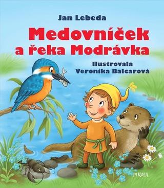 Kniha: Medovníček a řeka Modrávka - 2. vydanie - Jan Lebeda