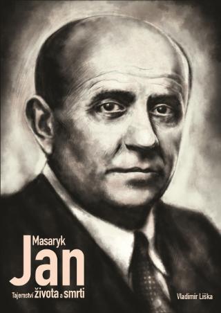 Kniha: Jan Masaryk - Tajemství života a smrti - Tajemství života a smrti - 1. vydanie - Vladimír Liška