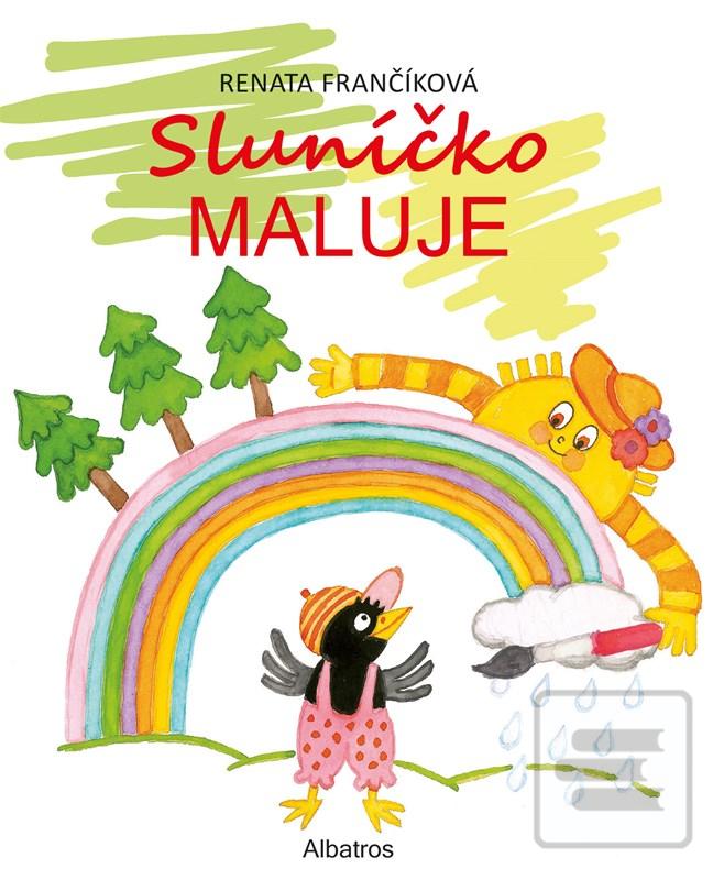 Kniha: Sluníčko maluje - Obrázkové čtení - 1. vydanie - Renata Frančíková